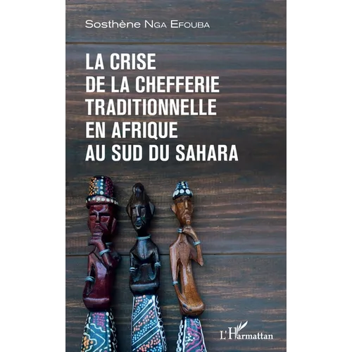 La crise de la chefferie traditionnelle en Afrique au sud du Sahara