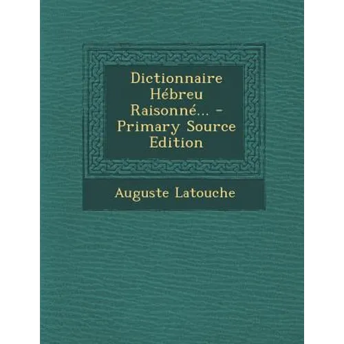 Dictionnaire Hebreu Raisonne...