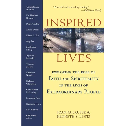 Inspired Lives: Exploring the Role of Faith and Spirituality in the Lives of Extraordinary People