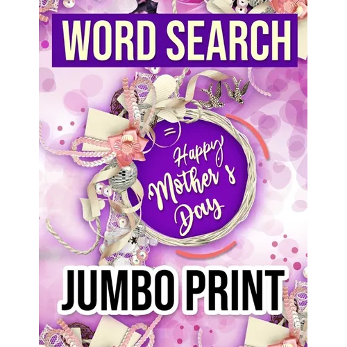 Word Search: Happy Mother's Day Jumbo Print: Word Search Puzzle Book / Jumbo LARGE PRINT (Word Search Books ) Gift Idea with pink Cover