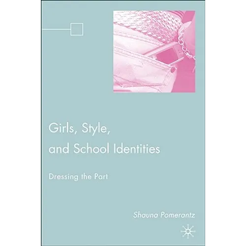 Girls, Style, and School Identities: Dressing the Part