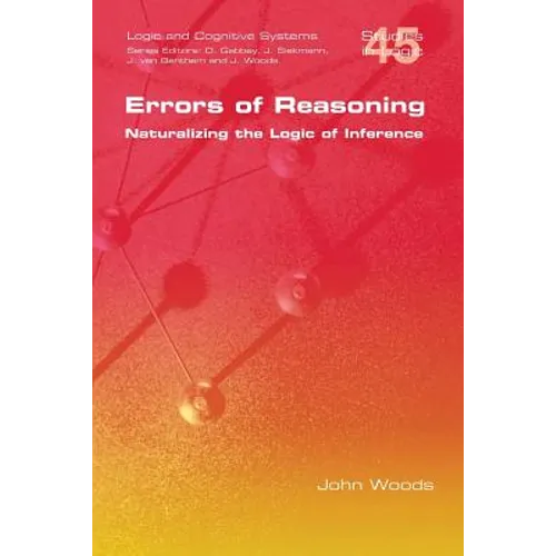 Errors of Reasoning. Naturalizing the Logic of Inference