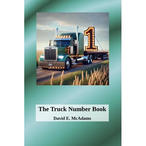 The Truck Number Book: Hauling Numbers, One Load at a Time!