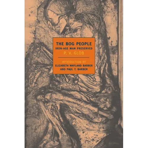 The Bog People: Iron Age Man Preserved