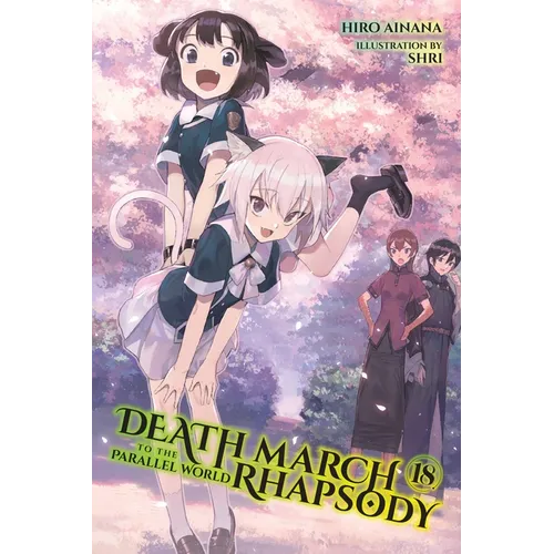 Death March to the Parallel World Rhapsody, Vol. 18 (Light Novel): Volume 18