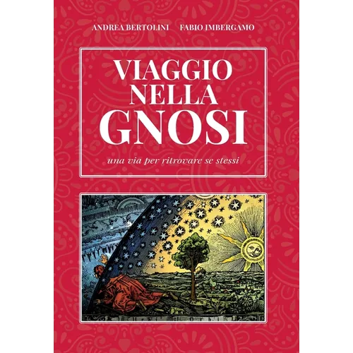 Viaggio nella Gnosi. Una via per ritrovare se stessi