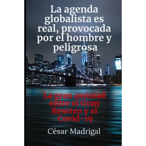 La agenda globalista es real, provocada por el hombre y peligrosa: La gran amistad entre el Gran Reseteo y el Covid-19