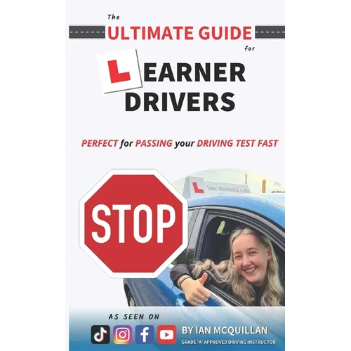 The Ultimate Guide For Learner Drivers: PERFECT for PASSING your DRIVING TEST FAST