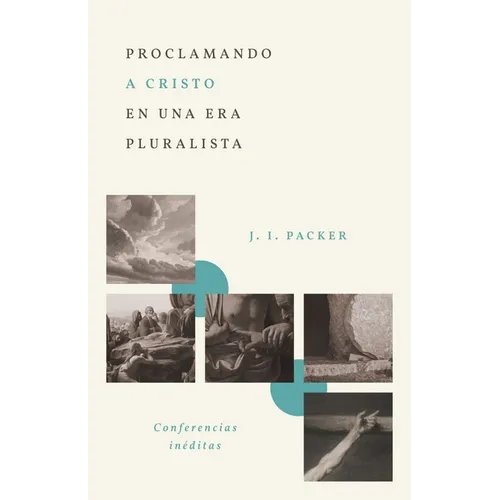 Proclamando a Cristo En Una Era Pluralista: Conferencias Inéditas (Proclaiming Christ in a Pluralistic Age: The 1978 Lectures)