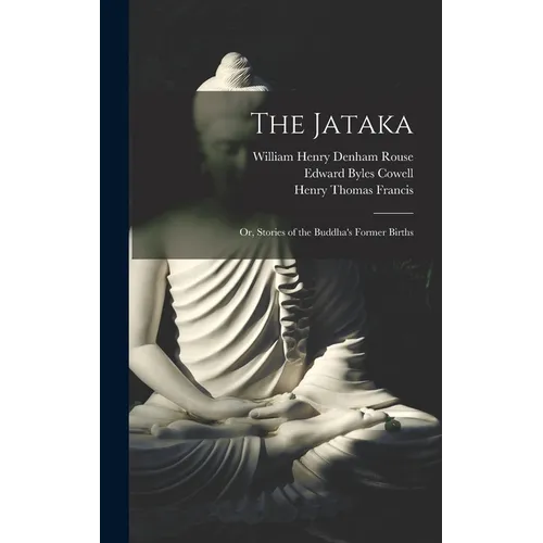 The Jataka; or, Stories of the Buddha's Former Births
