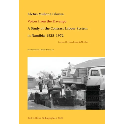 Voices from the Kavango: A Study of the Contract Labour System in Namibia, 1925-1972