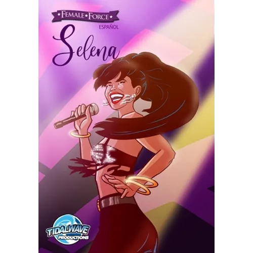 Female Force: Selena EN ESPAÑOL