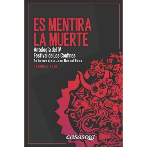 Es mentira la muerte: Antología de poesía del IV Festival de Los Confines 2020 en homenaje a Juan Manuel Roca