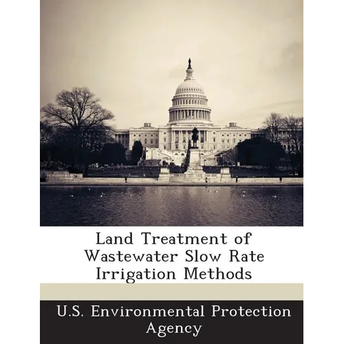 Land Treatment of Wastewater Slow Rate Irrigation Methods