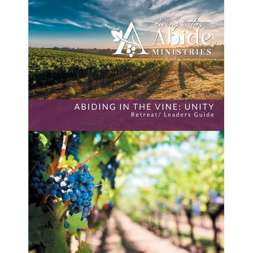 Abiding in the Vine / Unity - Retreat Leader Guide