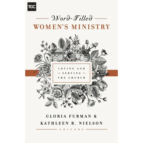 Word-Filled Women's Ministry: Loving and Serving the Church