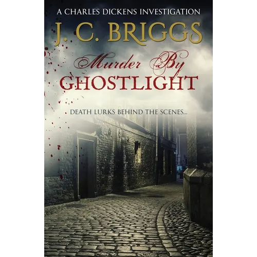 Murder By Ghostlight: Death lurks behind the scenes...