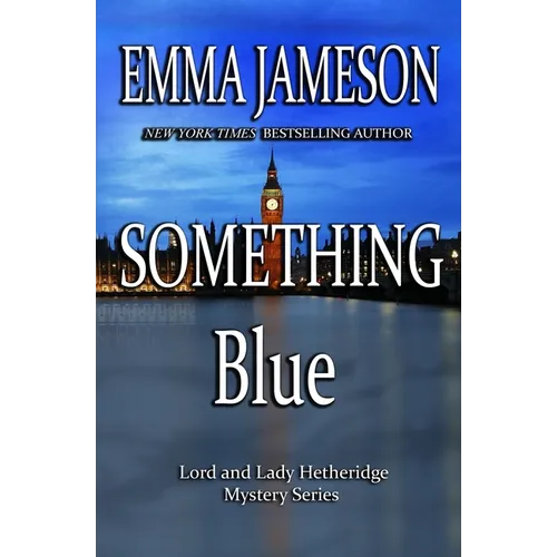 Something Blue: Lord & Lady Hetheridge #3