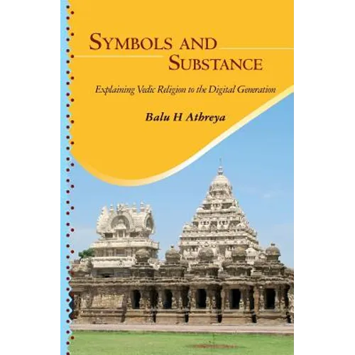 Symbols and Substance: Explaining Vedic Religion to the Digital Generation