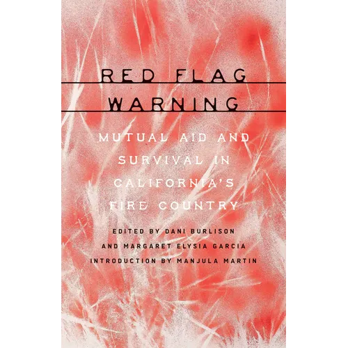 Red Flag Warning: Mutual Aid and Survival in California's Fire Country