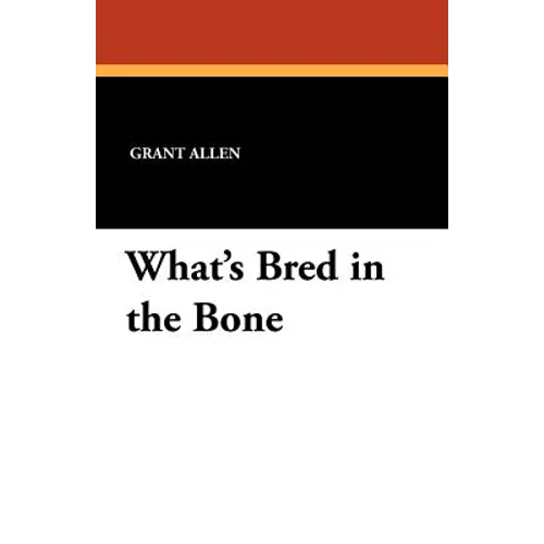 What's Bred in the Bone