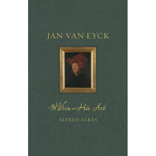 Jan Van Eyck Within His Art