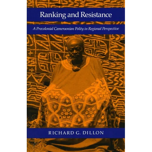 Ranking and Resistance: A Precolonial Cameroonian Polity in Regional Perspective