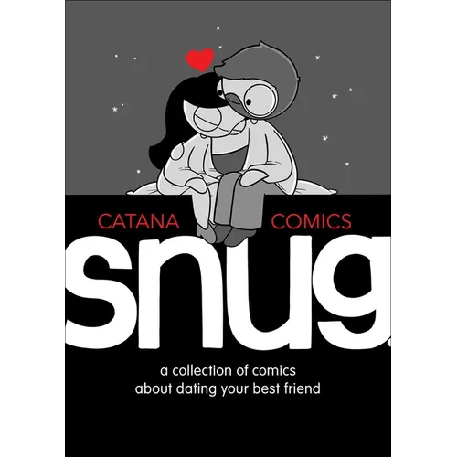 Snug: A Collection of Comics about Dating Your Best Friend