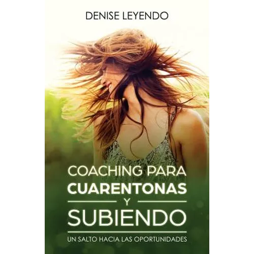 Coaching Para Cuarentonas y Subiendo: Un Salto Hacia las Oportunidades