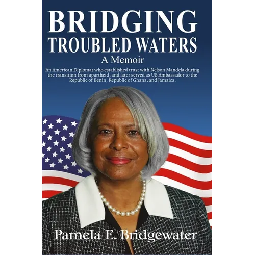 Bridging Troubled Waters: A Memoir