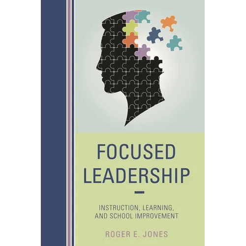 Focused Leadership: Instruction, Learning, and School Improvement