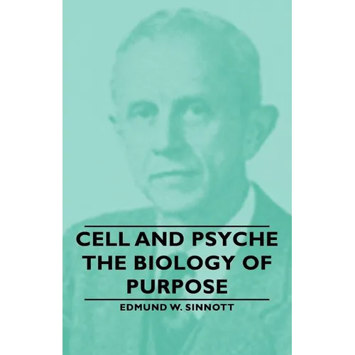 Cell and Psyche - The Biology of Purpose