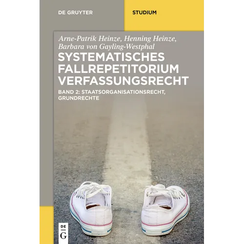 Systematisches Fallrepetitorium Verfassungsrecht