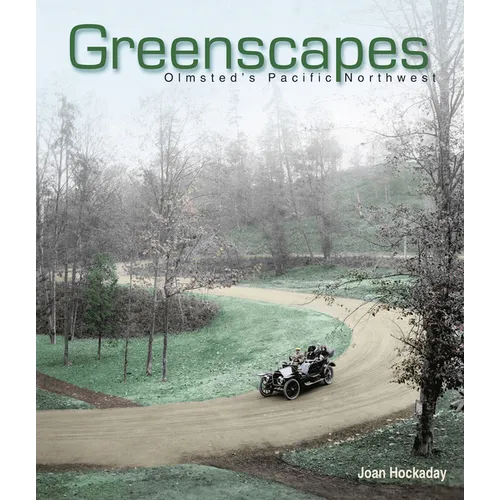 Greenscapes: Olmsted's Pacific Northwest