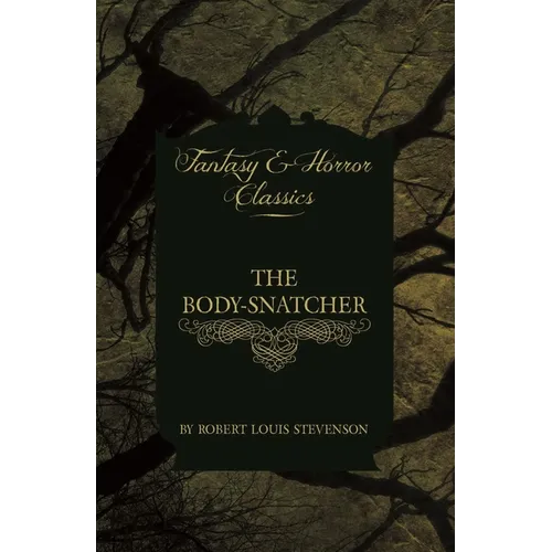 The Body-Snatcher (Fantasy and Horror Classics)