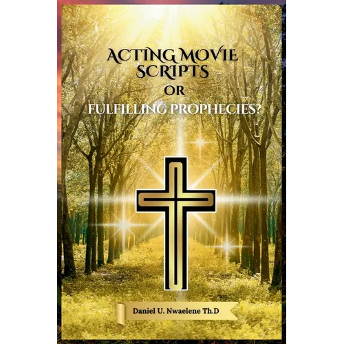 Acting Movie Scripts or Fulfilling Prophecies?