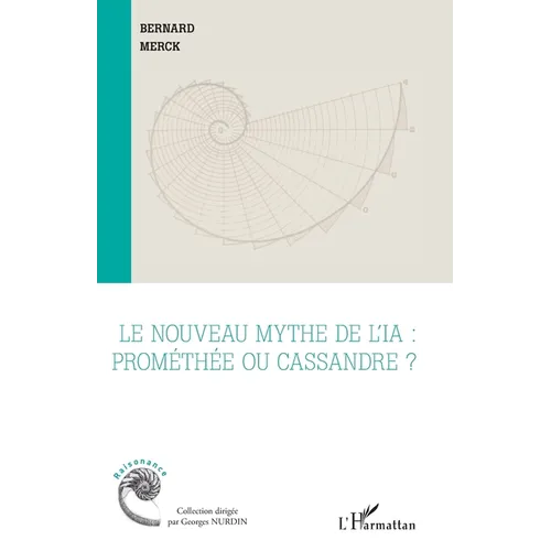 Le nouveau mythe de l'IA: Prométhée ou Cassandre ?