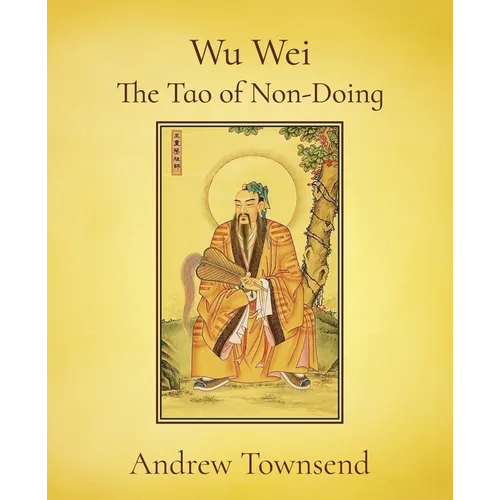 Wu Wei - The Tao of Non-Doing
