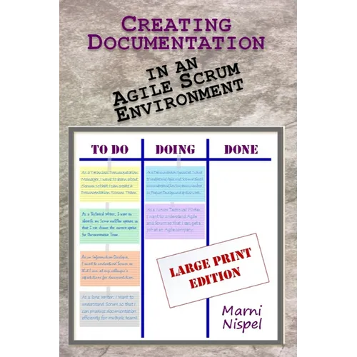 Creating Documentation in an Agile Scrum Environment: Large Print Edition