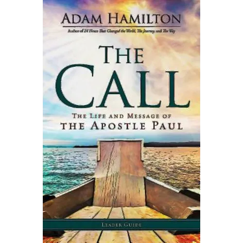 The Call Leader Guide: The Life and Message of the Apostle Paul