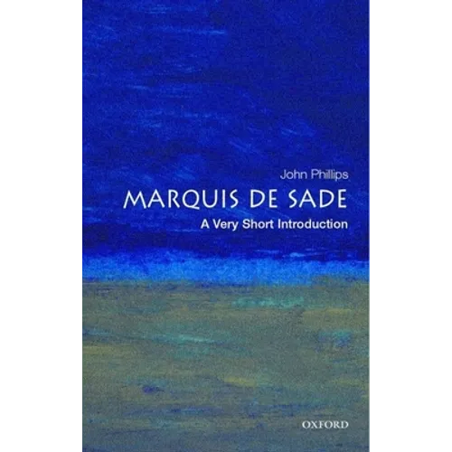 The Marquis de Sade: A Very Short Introduction