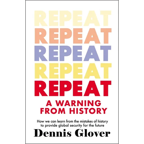 Repeat: A Warning from History