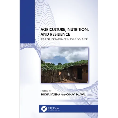 Agriculture, Nutrition, and Resilience: Recent Insights and Innovations