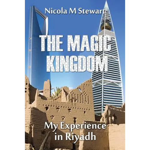 The Magic Kingdom: My Experience in Riyadh