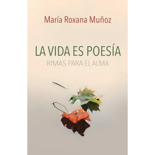 La vida es poesía: Rimas para el alma