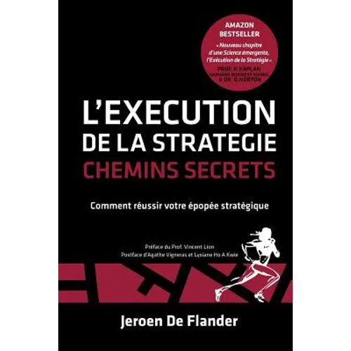 L'Execution de la Strategie - Chemins Secrets: Comment réussir votre épopée stratégique