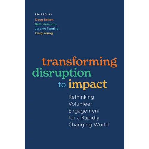 Transforming Disruption to Impact: Rethinking Volunteer Engagement for a Rapidly Changing World