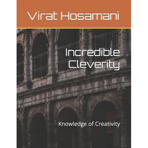 Incredible Cleverity: Knowledge of Creativity