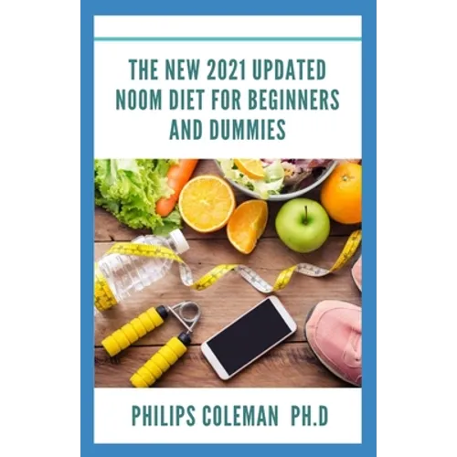 The New 2021 Updated Noom Diet for Beginners and Dummies