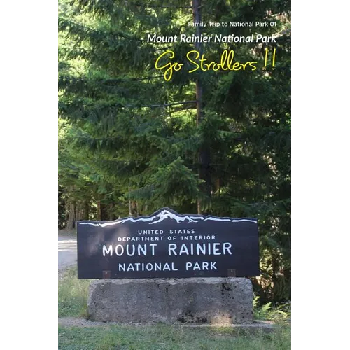 Go Strollers !!: Family Trip to National Park 01 - Mount Rainier National Park